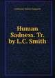 Human Sadness. Tr. by L.C. Smith., Catherine Valerie Gasparin 