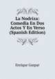 La Nodriza: Comedia En Dos Actos Y En Verso (Spanish Edition), Enrique Gaspar 
