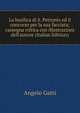 La basilica di S. Petronio ed il concorso per la sua facciata; rassegna critica con illustrazioni dell'autore (Italian Edition), Angelo Gatti 