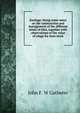 Ensilage; being some notes on the construction and management of the different kinds of silos, together with observations of the value of silage for farm stock, John F. W Gatherer 