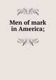 Men of mark in America;, 