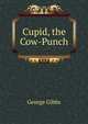 Cupid, the Cow-Punch, Gibbs George 