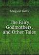 The Fairy Godmothers, and Other Tales, Margaret Gatty 