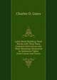 Latin Word-Building: Root Words with Their More Common Derivatives and Their Meanings Illustrated by Sentences Taken from Caesar and Cicero, Charles O. Gates 