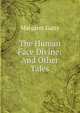 The Human Face Divine: And Other Tales, Margaret Gatty 