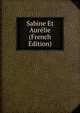 Sabine Et Aurelie (French Edition), 