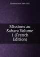 Missions au Sahara Volume 1 (French Edition), Chudeau Rene 1864-1921 