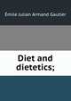 Diet and dietetics;, Emile Julian Armand Gautier 