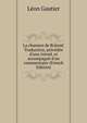 La chanson de Roland. Traduction, pr?c?d?e d'une introd. et accompagn? d'un commentaire (French Edition), Leon Gautier 