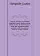 Captain Fracasse. Translated from the French; with a critical introd. by F.C. de Sumichrast. A front. and numerous other portraits with descriptives notes by Octave Uzanne, Theophile Gautier 