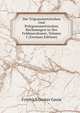 Die Trigonometrischen Und Polygonometrischen Rechnungen in Der Feldmeszkunst, Volume 1 (German Edition), Friedrich Gustav Gauss 
