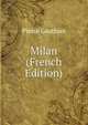 Milan (French Edition), Pierre Gauthiez 