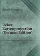 Ueber Kartenprojection (German Edition), Albert Wangerin 