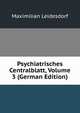 Psychiatrisches Centralblatt, Volume 3 (German Edition), Maximilian Leidesdorf 