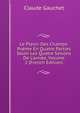 Le Plaisir Des Champs: Po?me En Quatre Parties Selon Les Quatre Saisons De L'ann?e, Volume 2 (French Edition), Claude Gauchet 