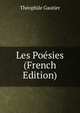 Les Poesies (French Edition), Theophile Gautier 