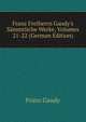 Franz Freiherrn Gaudy's S?mmtliche Werke, Volumes 21-22 (German Edition), Franz Gaudy 