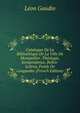 Catalogue De La Bibliotheque De La Ville De Montpellier. Theologie, Jurisprudence, Belles-Lettres, Fonds De Languedoc (French Edition), Leon Gaudin 