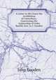 A Letter to His Grace the Archbishop of Canterbury, Concerning the Authorship of Gekn Basilik Ascr. to J. Gauden., John Gauden 