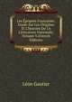 Les ?pope?s Francaises: Etude Sur Les Origines Et L'histoire De 1A Litterature Nationale, Volume 5 (French Edition), Leon Gautier 