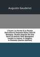 I Suoni, Le Forme E Le Parole Dell'odierno Dialetto Della Citt? Di Bologna: Studio Seguito Da Una Serie Di Antichi Testi Bolognesi Inediti in Latino, in Volgare, in Dialetto (Italian Edition), Augusto Gaudenzi 