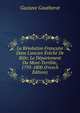 La R?volution Fran?aise Dans L'ancien ?v?ch? De B?le: Le D?partement Du Mont-Terrible, 1793-1800 (French Edition), Gustave Gautherot 
