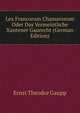 Lex Francorum Chamavorum Oder Das Vermeintliche Xantener Gaurecht (German Edition), Ernst Theodor Gaupp 
