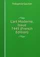 L'art Moderne, Issue 7445 (French Edition), Theophile Gautier 