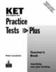 KET (Key English Test) Practice Tests Plus. Teacher’s Book. Teaching not just Testing, Lucantoni Peter 