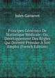 Principes Generaux De Statistique Medicale: Ou, Developpement Des Regles Qui Doivent Presider A Son Emploi (French Edition), Jules Gavarret 