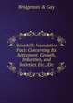Haverhill: Foundation Facts Concerning Its Settlement, Growth, Industries, and Societies, Etc., Etc, Bridgeman &amp; Gay 