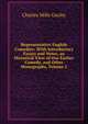 Representative English Comedies: With Introductory Essays and Notes, an Historical View of Our Earlier Comedy, and Other Monographs, Volume 2, Gayley Charles Mills 