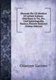 Manuale Per Gli Studiosi Di Lettere Italiane: Distributo in Tre, Prt. Cioe Epistolografia, Poetica, Precetti Rettorici (Italian Edition), Giuseppe Gazzino 