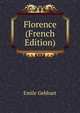Florence (French Edition), Emile Gebhart 