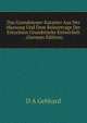 Das Grundsteuer-Kataster Aus Der Massung Und Dem Reinertrage Der Einzelnen Grundstucke Entwickelt . (German Edition), D A Gebhard 
