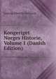 Kongeriget Norges Historie, Volume 1 (Danish Edition), Ludwig Albrecht Gebhardi 