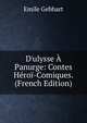 D'ulysse ? Panurge: Contes H?ro?-Comiques. (French Edition), Emile Gebhart 