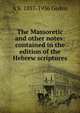 The Massoretic and other notes: contained in the edition of the Hebrew scriptures, A S. 1857-1936 Geden 