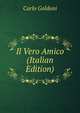 Il Vero Amico (Italian Edition), Carlo Goldoni 