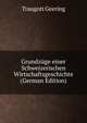 Grundzuge einer Schweizerischen Wirtschaftsgeschichte (German Edition), Traugott Geering 