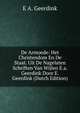 De Armoede: Het Christendom En De Staat. Uit De Nagelaten Schriften Van Wijlen E.a. Geerdink Door E. Geerdink (Dutch Edition), E A. Geerdink 