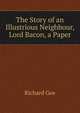 The Story of an Illustrious Neighbour, Lord Bacon, a Paper, Richard Gee 