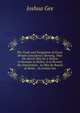 The Trade and Navigation of Great-Britain Considered: Shewing, That the Surest Way for a Nation to Increase in Riches, Is to Prevent the Importation . As May Be Raised at Home. . by Joshua Gee, Joshua Gee 
