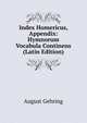 Index Homericus, Appendix: Hymnorum Vocabula Continens (Latin Edition), August Gehring 