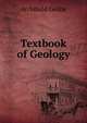 Textbook of Geology, Geikie, Archibald, Sir, 1835-1924 