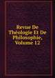 Revue De Theologie Et De Philosophie, Volume 12, 