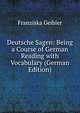 Deutsche Sagen: Being a Course of German Reading with Vocabulary (German Edition), Franziska Geibler 