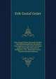 Erik Gustaf Geijers Samlade Skrifter .: Bd.Inbillningsgafvans Betydelse Vid Uppfostran. Om Falsk Och Sann Upplysning Med Afseende Pa Religionen. Om . Historiens Nytta. Thorild (Swedish Edition), Erik Gustaf Geijer 