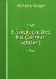 Etymologie Des Bal (German Edition), Wilhelm Geiger 