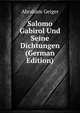 Salomo Gabirol Und Seine Dichtungen (German Edition), Abraham Geiger 